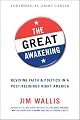 The Great Awakening: Reviving Faith & Politics in a Post-Religious Right America by Jim Wallis