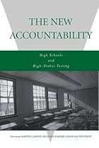 The New Accountability: High Schools and High-Stakes Testing