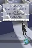 Review Information Age Publishing  / In View of Academic Careers and Career-Making Scholars (PB)