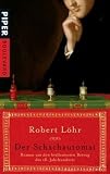Der Schachautomat: Roman um den brillantesten Betrug des 18 - Jahrhunderts - Robert L&ouml;hr
