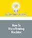 How To Use a Rowing Machine