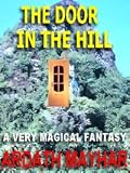 The Door in the Hill: A Very Magical Fantasy