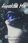 Awaken Me: A Connected Novel