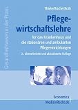 Produkt-Bild: Pflegewirtschaftslehre: f&uuml;r das Krankenhaus, Pflege-, Vorsorge- und Rehaeinrichtungen: F&uuml;r das Krankenhaus und die station&auml;ren und ambulanten Pflegeeinrichtungen