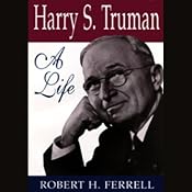 Harry S. Truman: A Life | [Robert H. Ferrell]