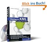Einstieg in XML: Aktuelle Standards: XML Schema, XSL, XLink (Galileo Computing)