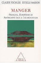 Manger : Français, Européens et Américains face à l'alimentation