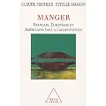 Manger : Fran�ais, Europ�ens et Am�ricains face � l'alimentation