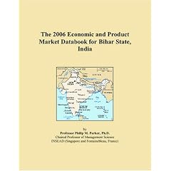 The 2006 Economic and Product Market Databook for Bihar State, India