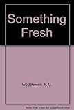 Something fresh