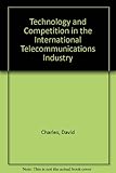 Technology and competition in the international telecommunications industry