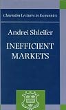 Inefficient Markets: An Introduction to Behavioral Finance (Clarendon Lectures in Economics)