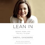 Lean In: Women, Work, and the Will to Lead ~ Sheryl Sandberg