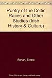 The poetry of the Celtic races, and other studies
