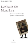 Der Raub der Mona Lisa: Die wahre Ges...