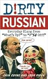 Dirty Russian (Dirty Everyday Slang) Publisher: Ulysses Press; Original edition