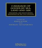 Carriage of goods by sea, land and air : unimodal and multimodal transport in the 21st century