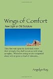 Wings Of Comfort: New Light On Old Scripture