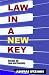 Law in a New Key: Essays on Law and Society