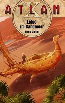 Atlan X - Lotse im Sandmeer (Kneifel, Hans)