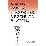 attacking problems in logarithms and exponential functions dover books on mathematics