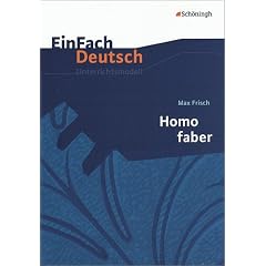 EinFach Deutsch - Unterrichtsmodelle: Max Frisch 'Homo faber'