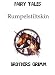 Search : RUMPELSTILTSKIN (FAIRY TALE BY THE BROTHERS GRIMM FANTASY)