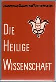 Kaibalya Darschanam - Die heilige Wissenschaft. - Jnanavatar Swami Sri Yukteswar Giri