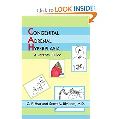 CONGENITAL ADRENAL HYPERPLASIA: A Parents' Guide by C. Y. Hsu and Scott A. Rivkees