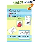 Click here to buy CONGENITAL ADRENAL HYPERPLASIA: A Parents' Guide by  C. Y. Hsu and Scott A. Rivkees.
