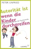 Produkt-Bild: Autorit&auml;t ist, wenn die Kinder durchgreifen: Wahre Geschichten aus der Familienh&ouml;lle