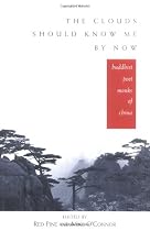 The Clouds Should Know Me By Now: Buddhist Poet Monks Of China