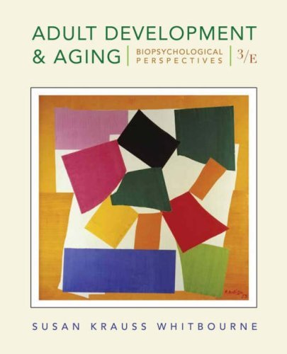 Adult Development &Aging Biopsychosocial Perspectives 3rd ed