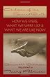 Children Of The Second Birth: What We Used to Be Like, What Happened, and What We Are Like Now