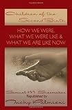 Children Of The Second Birth: What We Used to Be Like, What Happened, and What We Are Like Now