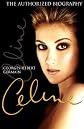 Celine: The Authorized Biography