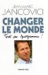 Changer le monde: Tout un programme !