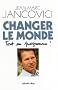 Changer le monde: Tout un programme !