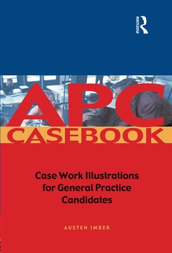 APC Case Book: Casework Illustrations for General Practice Candidates