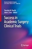 Success in academic surgery : clinical trials