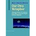 Our Own Metaphor: A Personal Account of a Conference on the Effects of Conscious Purpose on Human Adaptation (Advances in Systems Theory, Complexity & the Human Sciences)