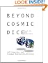 BEYOND COSMIC DICE