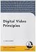 Digital Video Principles (PC)