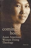 Coming Home : Asian American Women Doing Theology