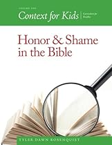 Context For Kids: Honor and Shame in the Bible (Volume 1) Context For Kids: Honor and Shame in the Bible (Volume 1)