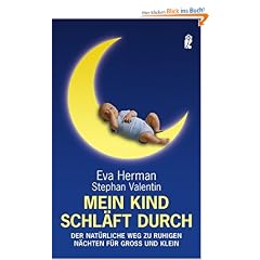 Mein Kind schl�ft durch: Der nat�rliche Weg zu ruhigen N�chten f�r Gro� und Klein