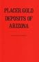 Placer Gold Deposits of Arizona