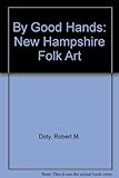 By good hands : New Hampshire folk art