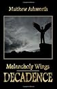 Melancholy Wings: Decadence (Volume 1)