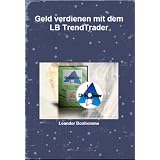 Geld verdienen mit dem LB TrendTrader (German Edition) Trial Version